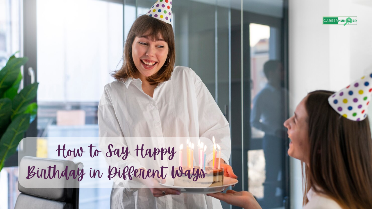 How To Say Happy Birthday In Different Ways Career Hunger