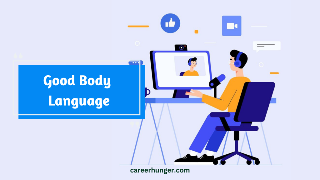 Preparing for Virtual Interviews - 5. Practice Good Body Language