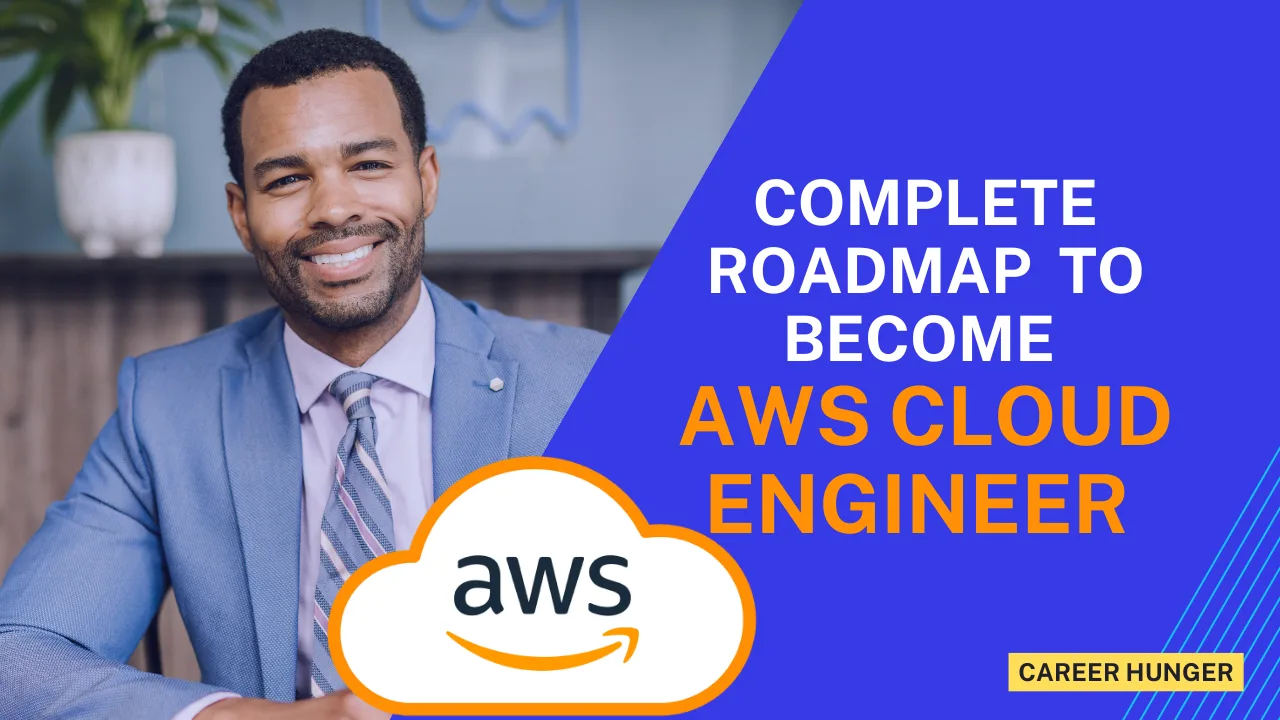 Complete Roadmap to become AWS Cloud Engineer