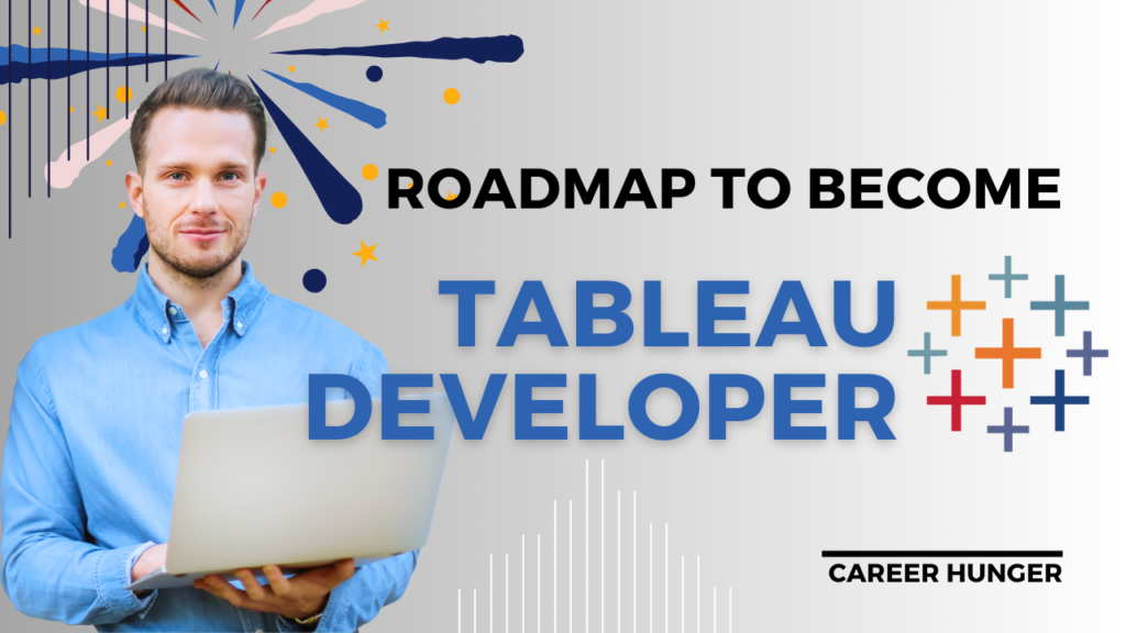 Roadmap for Tableau Developer How to Tableau Developer in 2024