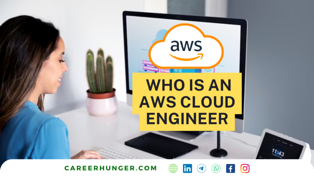 Who is an AWS Cloud Engineer