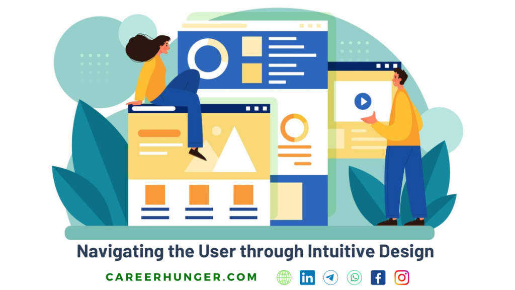 Navigating the User through Intuitive Design